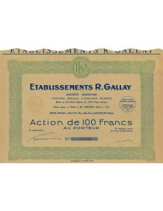 ETABLISSEMENTS R. GALLAY - 1 AZIONE DA 100 FRANCHI - 1930
